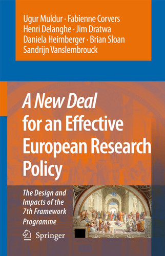 A New Deal for an Effective European Research Policy: The Design and Impacts of the 7th Framework Programme book cover by Ugur Muldur, Fabienne Corvers, Henri Delanghe, Jim Dratwa, Daniela Heimberger, Brian Sloan, Sandrijn Vanslembrouck