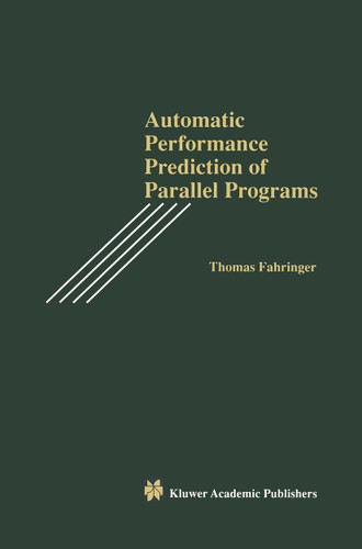 Automatic Performance Prediction of Parallel Programs book cover by Thomas Fahringer