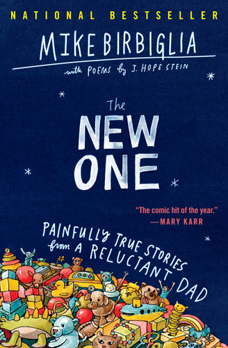 The New One: Painfully True Stories from a Reluctant Dad book cover by Mike Birbiglia