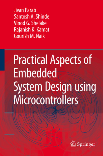 Practical Aspects of Embedded System Design using Microcontrollers book cover by Jivan Parab, Santosh A. Shinde, Vinod G Shelake, Rajanish K. Kamat, Gourish M. Naik