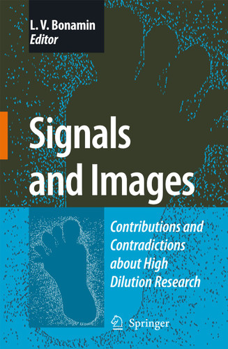 Signals and Images: Contributions and Contradictions about High Dilution Research book cover by 