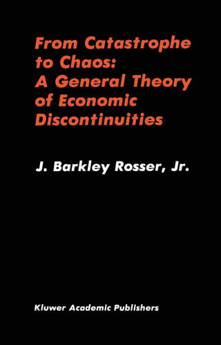 From Catastrophe to Chaos: A General Theory of Economic Discontinuities book cover by J. Barkley Rosser