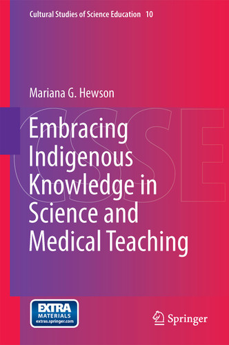 Embracing Indigenous Knowledge in Science and Medical Teaching (Cultural Studies of Science Education #10) book cover by Mariana G. Hewson
