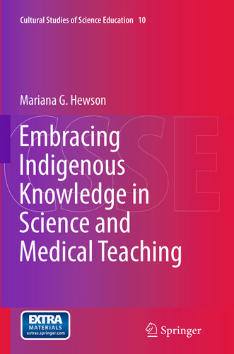 Embracing Indigenous Knowledge in Science and Medical Teaching (Cultural Studies of Science Education #10) book cover by Mariana G. Hewson