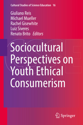 Sociocultural Perspectives on Youth Ethical Consumerism (Cultural Studies of Science Education #16) book cover by 