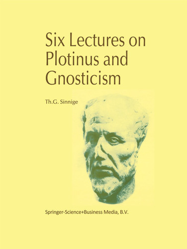 Six Lectures on Plotinus and Gnosticism book cover by Th.G. Sinnige