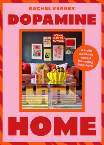 Dopamine Home: A bold guide to mood-boosting interiors book cover by Rachel Verney