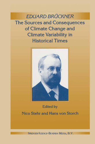 Eduard Brückner - The Sources and Consequences of Climate Change and Climate Variability in Historical Times book cover by 