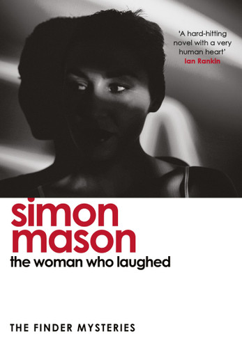 The Woman Who Laughed: a brand new installment in the critically acclaimed Finder Mysteries book cover by Simon Mason