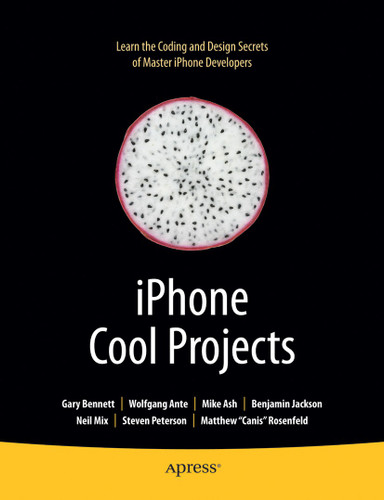 iPhone Cool Projects book cover by Wolfgang Ante, Gary Bennett, Benjamin Jackson, Neil Mix, Steven Peterson, Matthew Rosenfeld, Michael Ash, David Peterson, Doug Jackson, James Bennett