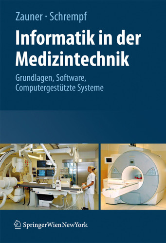Informatik in der Medizintechnik: Grundlagen, Sichere Software, Computergestützte Systeme book cover by Martin Zauner, Andreas Schrempf