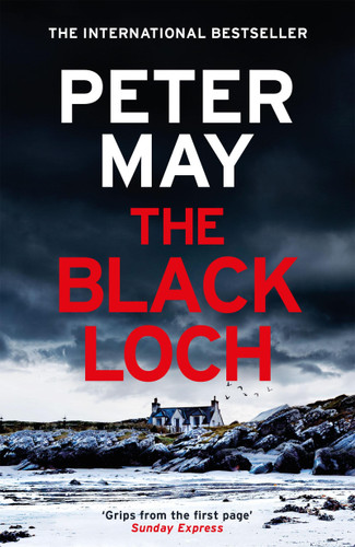 The Black Loch: an explosive return to the hebrides and the internationally bestselling Lewis Trilogy book cover by Peter May