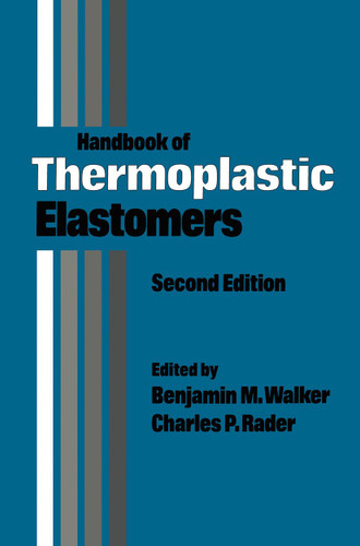 Handbook of Thermoplastic Elastomers book cover by Benjamin M. Walker, Charles P. Rader