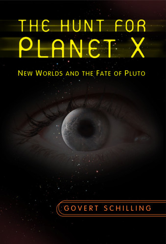 The Hunt for Planet X: New Worlds and the Fate of Pluto book cover by Govert Schilling