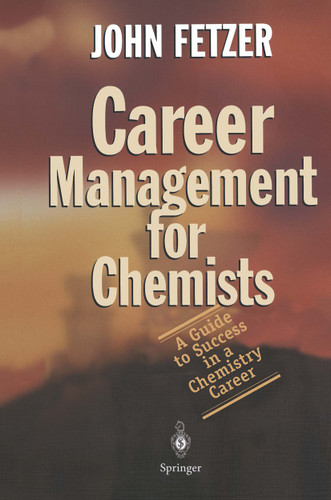 Career Management for Chemists: A Guide to Success in a Chemistry Career book cover by John Fetzer