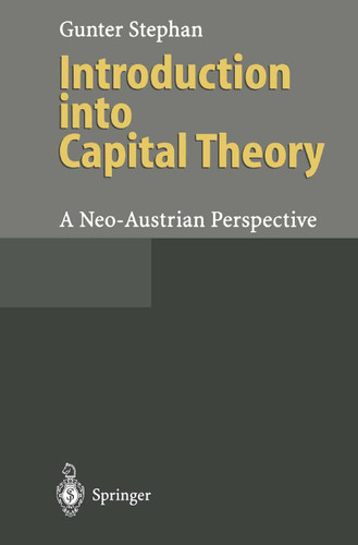 Introduction into Capital Theory: A Neo-Austrian Perspective book cover by Gunter Stephan