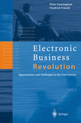 Electronic Business Revolution: Opportunities and Challenges in the 21st Century book cover by Peter Cunningham, Friedrich Fröschl