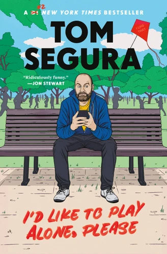 I'd Like to Play Alone, Please: Essays book cover by Tom Segura