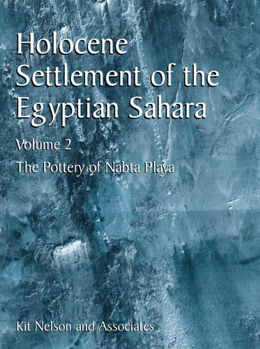 Holocene Settlement of the Egyptian Sahara: Volume 2: The Pottery of Nabta Playa book cover by Kit Nelson