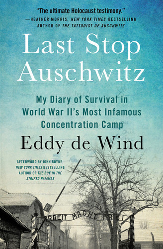 Last Stop Auschwitz: My Diary of Survival in World War II¿s Most Infamous Concentration Camp book cover by Eddy de Wind