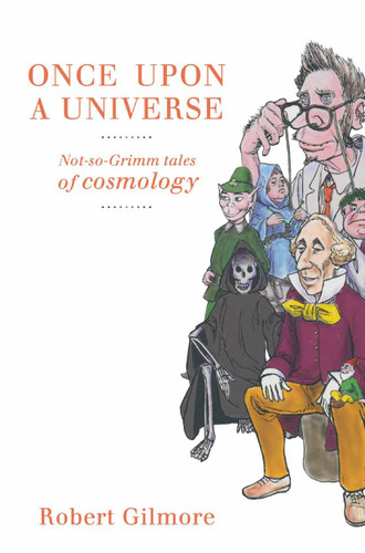 Once Upon a Universe: Not-so-Grimm tales of cosmology book cover by Robert Gilmore