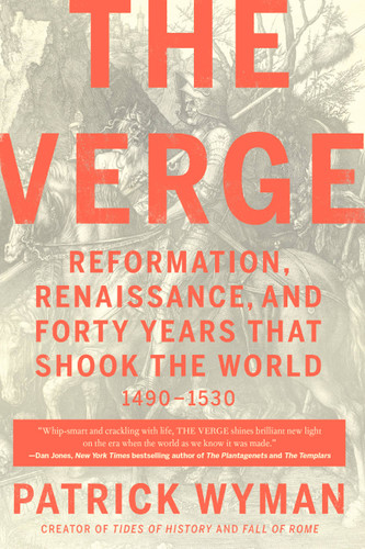 The Verge: Reformation, Renaissance, and Forty Years that Shook the World book cover by Patrick Wyman