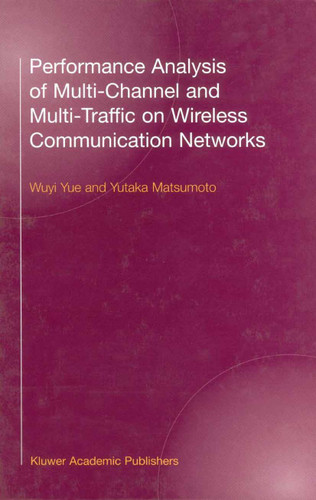 Performance Analysis of Multi-Channel and Multi-Traffic on Wireless Communication Networks book cover by 
