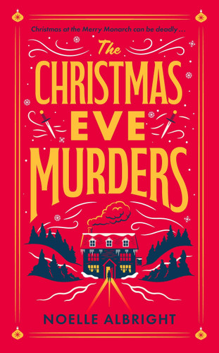 The Christmas Eve Murders: The hilarious and cosy festive murder mystery book cover by Noelle Allbright