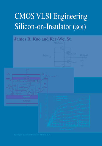 CMOS VLSI Engineering: Silicon-on-Insulator (SOI) book cover by James B. Kuo, Ker-Wei Su