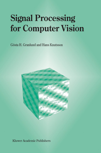Signal Processing for Computer Vision book cover by Gösta H. Granlund, Hans Knutsson