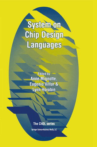 System on Chip Design Languages: Extended papers: best of FDL’01 and HDLCon’01 book cover by 