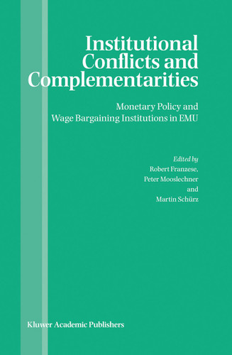 Institutional Conflicts and Complementarities: Monetary Policy and Wage Bargaining Institutions in EMU book cover by 