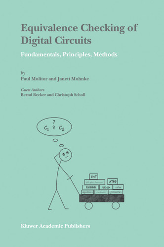 Equivalence Checking of Digital Circuits: Fundamentals, Principles, Methods book cover by Paul Molitor, Janett Mohnke