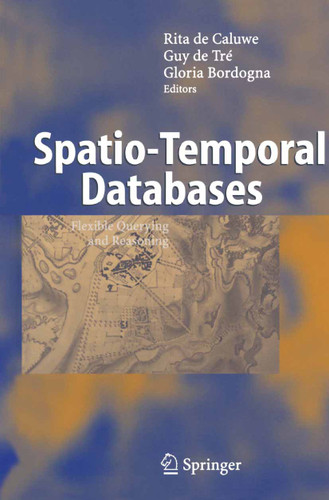 Spatio-Temporal Databases: Flexible Querying and Reasoning book cover by 