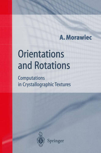 Orientations and Rotations: Computations in Crystallographic Textures book cover by Adam Morawiec