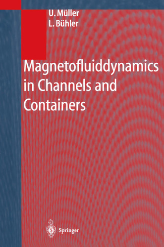 Magnetofluiddynamics in Channels and Containers book cover by U. Müller, L. Bühler