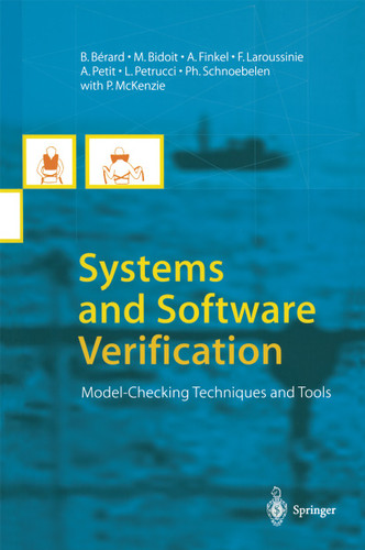 Systems and Software Verification: Model-Checking Techniques and Tools book cover by B. Berard, M. Bidoit, A. Finkel, F. Laroussinie, A. Petit, L. Petrucci, P. Schnoebelen
