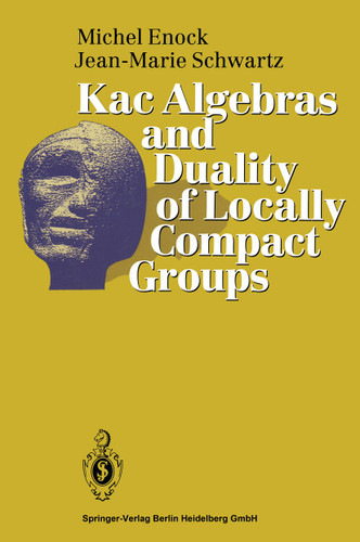 Kac Algebras and Duality of Locally Compact Groups book cover by Michel Enock, Jean-Marie Schwartz