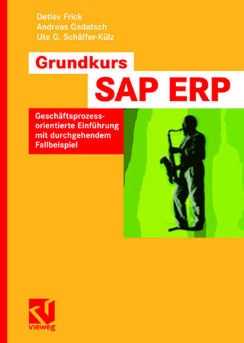 Grundkurs SAP® ERP: Geschäftsprozessorientierte Einführung mit durchgehendem Fallbeispiel book cover by Detlev Frick, Andreas Gadatsch, Ute G. Schäffer-Külz