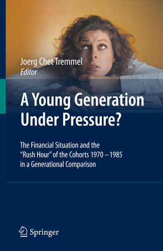 A Young Generation Under Pressure?: The Financial Situation and the "Rush Hour" of the Cohorts 1970 - 1985 in a Generational Comparison book cover by 