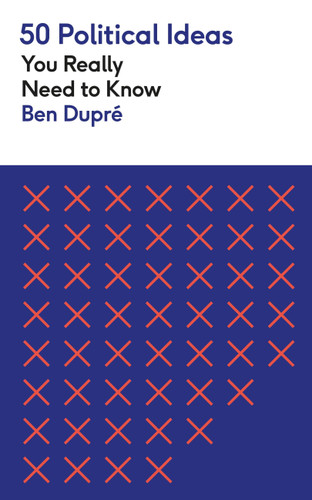 50 Political Ideas You Really Need to Know (50 Political Ideas You Really Need to Know) book cover by Ben Dupré