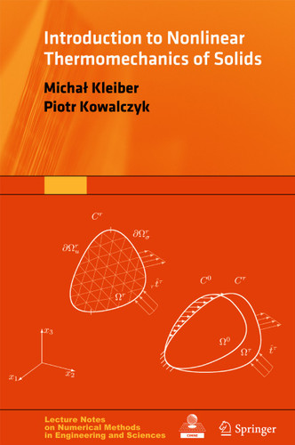 Introduction to Nonlinear Thermomechanics of Solids (Lecture Notes on Numerical Methods in Engineering and Sciences) book cover by Michał Kleiber, Piotr Kowalczyk