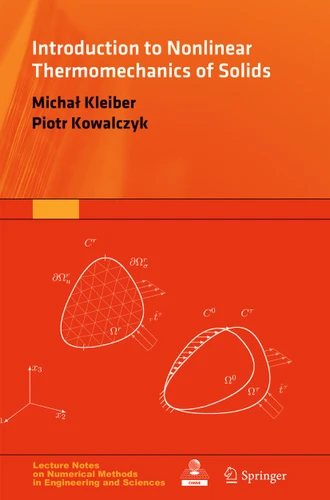 Introduction to Nonlinear Thermomechanics of Solids (Lecture Notes on Numerical Methods in Engineering and Sciences) book cover by Michał Kleiber, Piotr Kowalczyk
