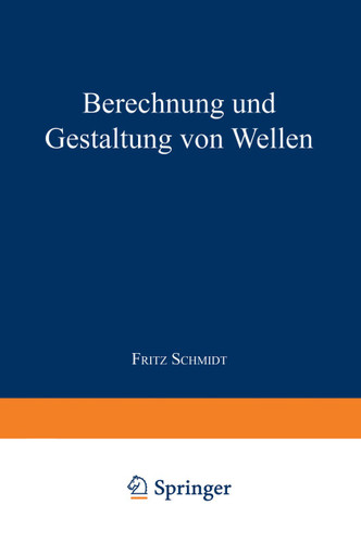 Berechnung und Gestaltung von Wellen (Konstruktionsbücher #10) book cover by Fritz Schmidt