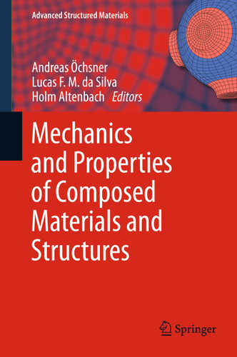 Mechanics and Properties of Composed Materials and Structures (Advanced Structured Materials #31) book cover by 