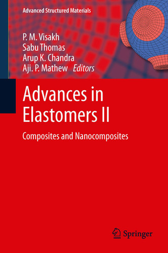 Advances in Elastomers II: Composites and Nanocomposites (Advanced Structured Materials #12) book cover by 