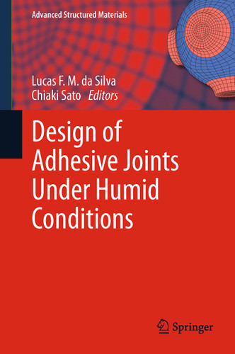 Design of Adhesive Joints Under Humid Conditions (Advanced Structured Materials #25) book cover by 