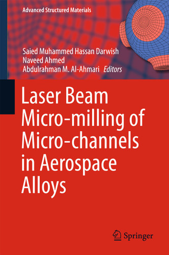 Laser Beam Micro-milling of Micro-channels in Aerospace Alloys (Advanced Structured Materials #68) book cover by 