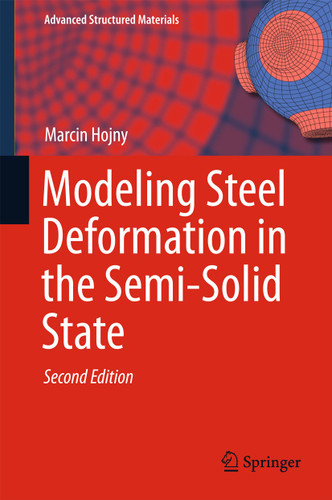 Modeling Steel Deformation in the Semi-Solid State (Advanced Structured Materials #47) book cover by Marcin Hojny
