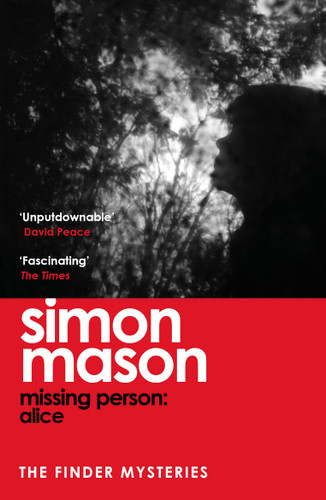 Missing Person: Alice: a twisty, pathological thriller beginning the Finder Mysteries book cover by Simon Mason